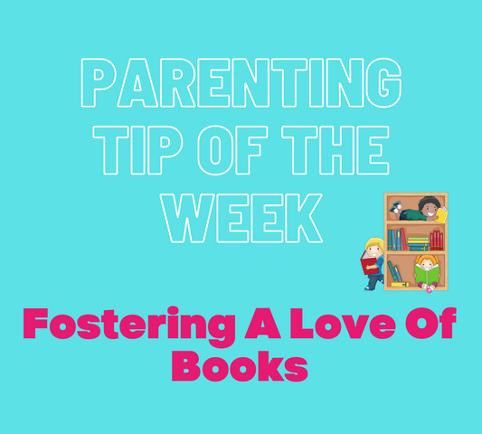 Parenting Tip - Fostering A Love of Books