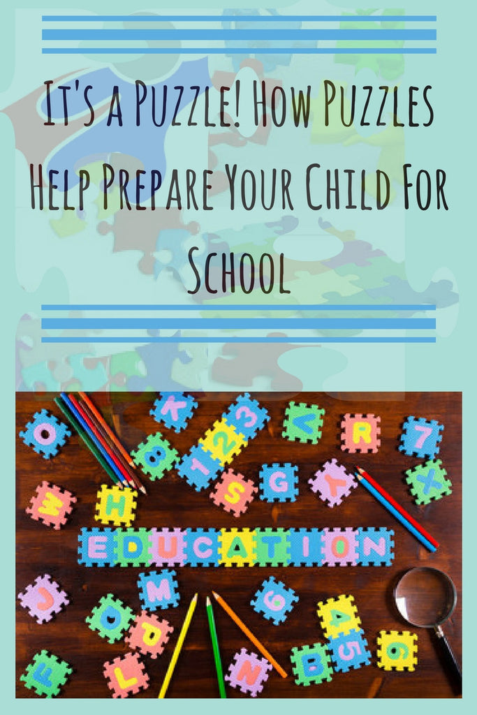 It's a Puzzle! How Puzzles Help Prepare Your Child For School!