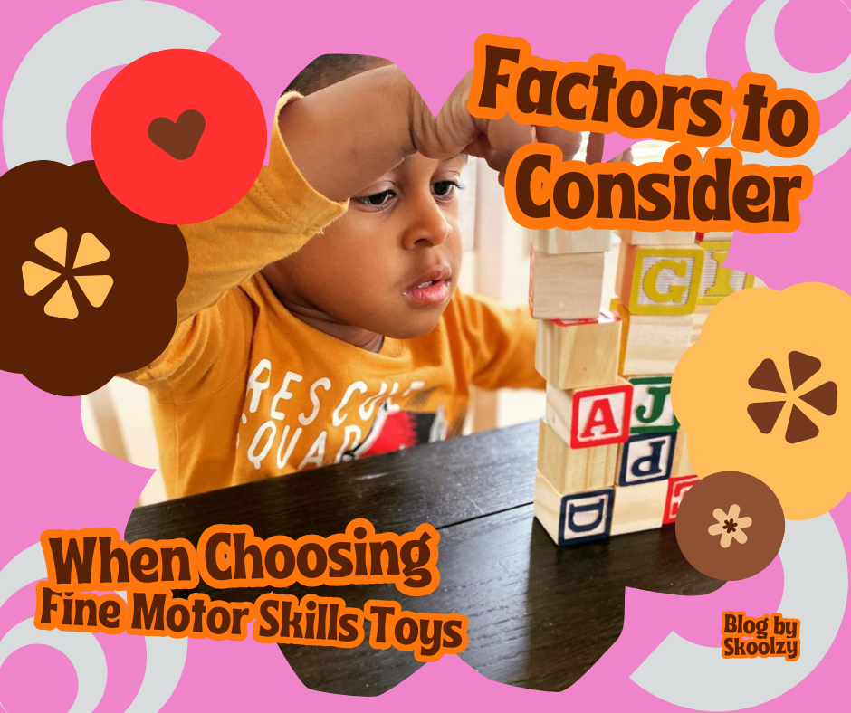Factors to Consider When Choosing Fine Motor Skills Toys